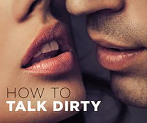 how to Talk Dirty